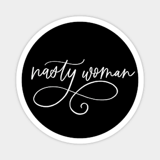 Nasty Woman Hand Lettered (white text) Magnet